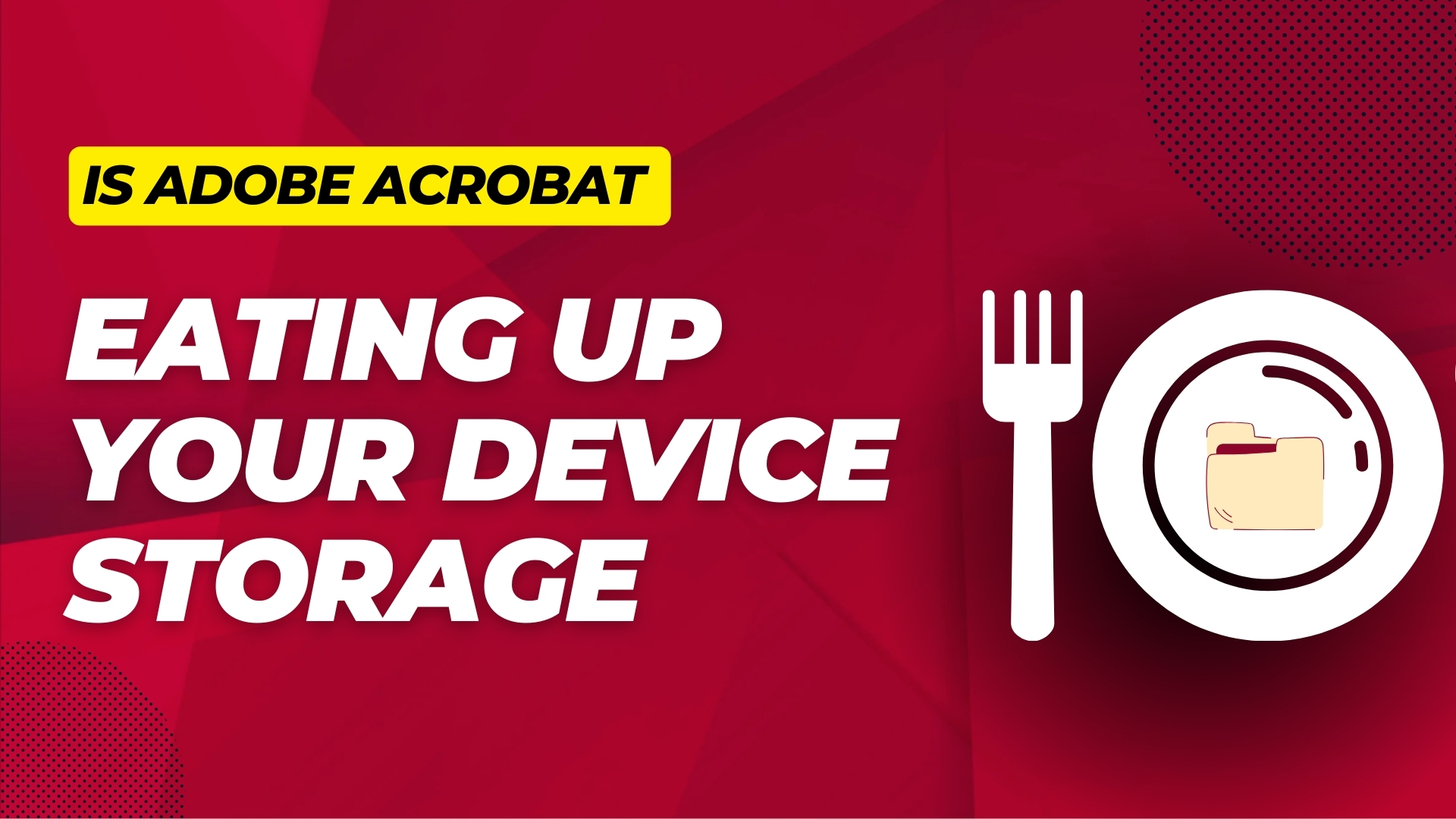 Is Adobe Acrobat Eating Up Your Storage Without You Noticing?